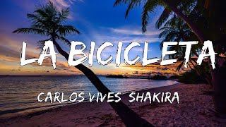 Carlos Vives Shakira  La Bicicleta LetraLyrics [upl. by Nador]