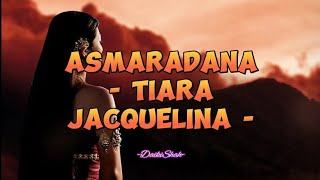 Tiara Jacquelina  Asmaradana Ost Puteri Gunung Ledang Lirik Lagu [upl. by Ecnerwaled]