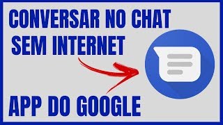 Como Conversar Em Um Chat Sem internetApp do Google [upl. by Lurlene]