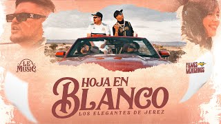 Hoja En Blanco  Los Elegantes de Jerez  Official Video  2023 [upl. by Ennahs]