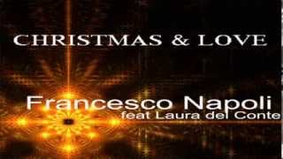 FRANCESCO NAPOLI feat Laura Conte  Christmas amp Love [upl. by Anastas]