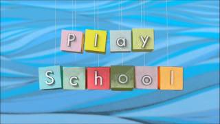 Play School New Intro Closer 2011 [upl. by Moulton]