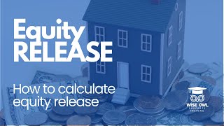 How To Calculate Equity Release From Your Home [upl. by Iruyas]