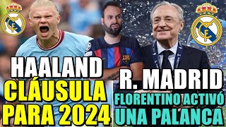 🚨CLÁUSULA HAALANDMADRID para 2024  ASÍ lo ASEGURAN  FLORENTINO TAMBIÉN ACTIVÓ una quotPALANCAquot [upl. by Edwards455]