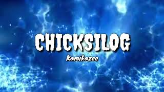 CHICKSILOG  Kamikazee lyrics [upl. by Savage824]