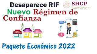 Desaparece RIF  Nuevo Régimen de Confianza PAQUETE ECONOMICO 2022 [upl. by Bowers]