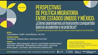 PERSPECTIVAS DE POLÍTICA MIGRATORIA ENTRE ESTADOS UNIDOS Y MÉXICO [upl. by Stahl94]