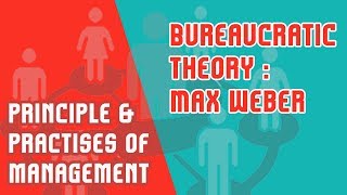 Bureaucratic Theory  Max Weber  PPM  MOD2 Part2 [upl. by Lirret]