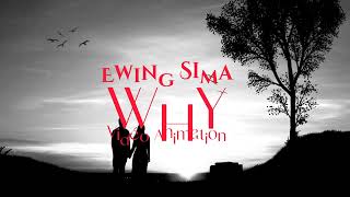 Ewing sima  why official lyrics animation [upl. by Ocirrej547]