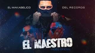 El Maestro  Video Oficial  El Makabelico  DEL Records 2023 [upl. by Nylak]