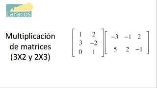 Multiplicacion de matrices 3X2 y 2X3 [upl. by Yroggerg74]