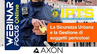 WEBINAR IPTS FOCUS ONline quotLa Sicurezza Urbana e la Gestione di soggetti pericolosiquot [upl. by Sabanrab655]