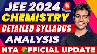 JEE Mains 2024  CHEMISTRY Syllabus Detailed Analysis 🎯 OFFICIAL UPDATE by NTA 🚨 [upl. by Danica]