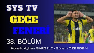 Gece Feneri 38  Fenerbahçe Hakeme Rağmen Kazandı  Mourinhodabn İlginç Hareket  Tadic On Fire [upl. by Kiker]