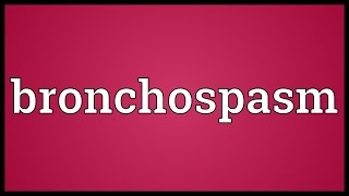 Bronchospasm Meaning [upl. by Nnaael]