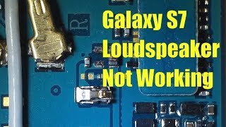 Galaxy S7 Loudspeaker Repair [upl. by Jereld700]