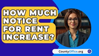 How Much Notice For Rent Increase  CountyOfficeorg [upl. by Triplett]