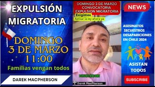 CHILENOS NOS REUNIMOS EL DOMINGO 03 DE MARZO A LAS 11 HORAS EN TODO CHILE 🔴EXPULSION MIGRATORIA [upl. by Goulette]