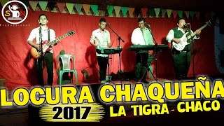 LOCURA CHAQUEÑA  TODOS LOS TEMAS EN VIVO [upl. by Hagerman]