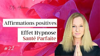 Affirmations positives effet hypnose ★ SANTE PARFAITE [upl. by Czarra]