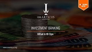 What is Investment Banking Operations  KnowledgeBytes  Imarticus Learning [upl. by Stambaugh]