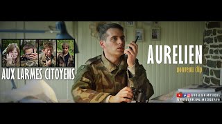 Aurélien  Aux larmes citoyens Clip Officiel [upl. by Lenrad]