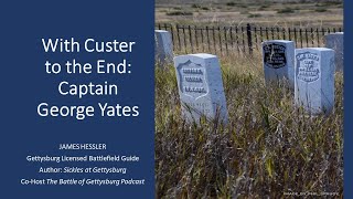 With Custer Until the End The Life and Death of Captain George Yates 7th Cavalry [upl. by Tahpos873]