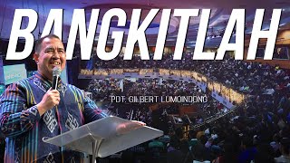 KHOTBAH PDT GILBERT LUMOINDONG  BANGKITLAH [upl. by Timmons]