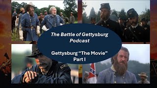 Battle of Gettysburg Podcast E8 Gettysburg quotThe Moviequot Part I [upl. by Schiff58]