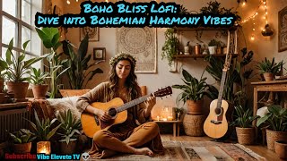 Boho Bliss Dive into Bohemian Harmony  Lofi Vibes Haven 🌺🎶 lofi [upl. by Shere]