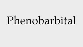 How to Pronounce Phenobarbital [upl. by Htebasile]