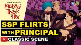 SSP Jaspal Bhatti flirts with School Principal  Classic Scene  Mahaul Theek Hai [upl. by Acirre]