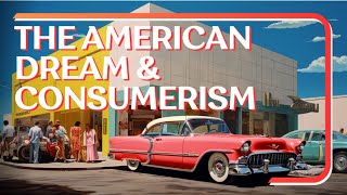 Dreams and Desires The American Dream in 1950s Consumer Culture [upl. by Etnaihc656]