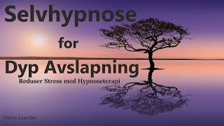 Hypnose for Dyp Avslapning  Reduser stress med Hypnoterapi  Norsk [upl. by Essilevi]