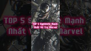 TOP 5 Symbiotes Mạnh Nhất Của Marvel Comics ► marvel marvelcomics symbiote venom shorts [upl. by Nivrem108]