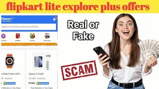 flipkart lite explore plus offers real or fake  Flipkart lite explore plus offers fake or real [upl. by Damalus795]