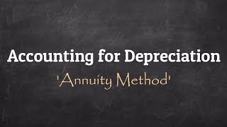 Annuity Method of Depreciation For BComMComCACSCMA [upl. by Bancroft]