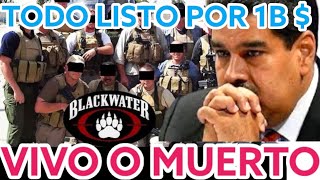 📛 BLACKWATER LISTO PARA CAPTURAR MADURO POR 1B 📛TAL VEZ YA TENGA EFECTIVOS DESPLEGADOS EN VENEZUELA [upl. by Loftus998]