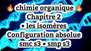 chimie organique • Chapitre 2 • les isomères • Configuration absolue [upl. by Kealey115]