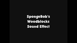 SpongeBobs Woodblocks SFX [upl. by Sirromaj]