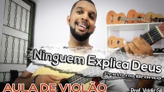 NINGUEM EXPLICA DEUS  Preto no Branco  LETRA E CIFRA  COMO TOCAR VIOLÃO [upl. by Enoid117]