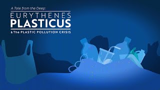 A Tale from the Deep Eurythenes plasticus and the plastic pollution crisis [upl. by Mctyre630]