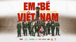 XỆ XỆ  EM BÉ VIỆT NAM   Vietnamese Children  OFFICIAL MUSIC VIDEO [upl. by Osithe]