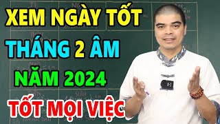 7 Ngày tốt tháng 2 Âm Lịch năm 2024 Giáp Thìn Động Thổ Khai Trương Cưới Hỏi Tốt mọi việc [upl. by Fogg124]