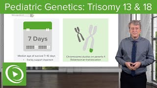 Trisomy 13 amp 18 – Pediatric Genetics  Lecturio [upl. by Ardnauq]