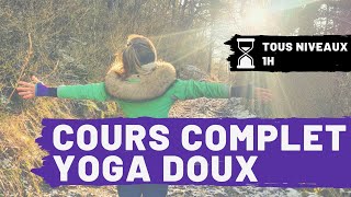 Cours COMPLET de Yoga DOUX  Tous Niveaux 1h [upl. by Ramona188]