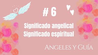 Significado angelical y espiritual del número 6 [upl. by Ardell]