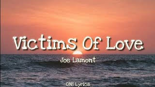 Joe Lamont  Victims Of Love Lyrics [upl. by Esinev460]