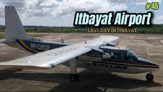 ITBAYAT AIRPORT  LAST DAY IN ITBAYAT BATANES FLITELINE RPC2132 [upl. by Rafe]