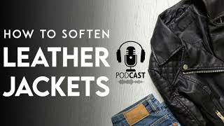 How to Soften Leather Jackets [upl. by Kentiga]